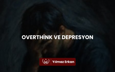 OVERTHİNK VE DEPRESYON