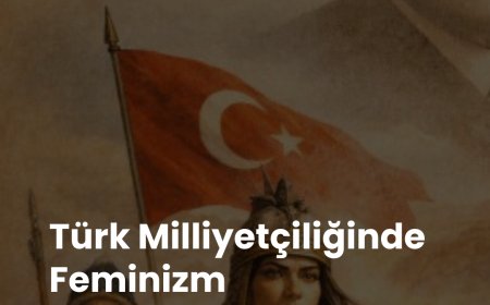Türk Milliyetçiliğinde Feminizm