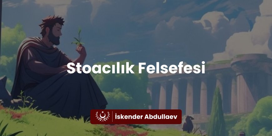 Stoacılık Felsefesi