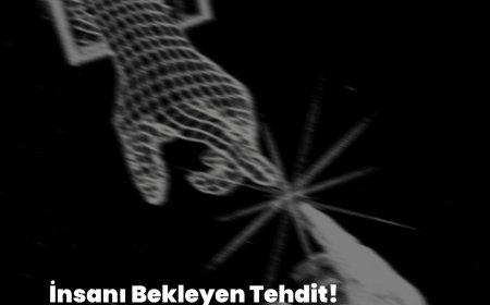 İnsanı Bekleyen Tehdit!