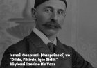 İsmail Gaspıralı (Gasprinski) ve "Dilde, Fikirde, İşte Birlik" Söylemi Üzerine Bir Yazı