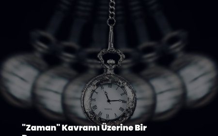 "Zaman" Kavramı Üzerine Bir Deneme