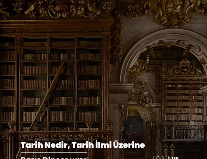 Tarih Nedir, Tarih İlmi Üzerine