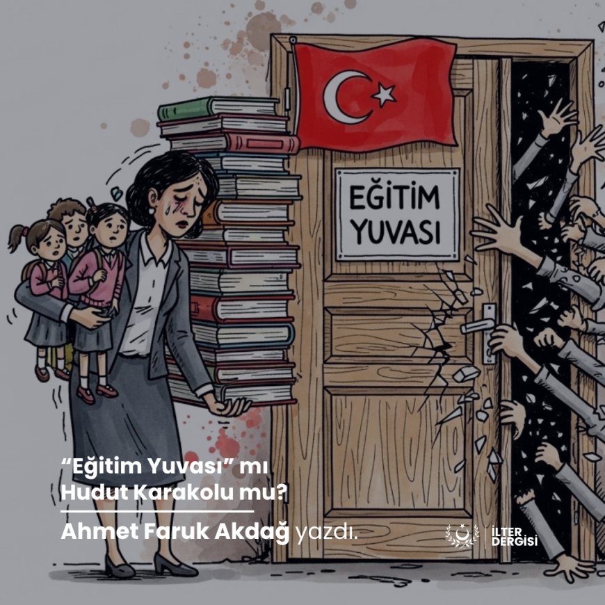 "Eğitim Yuvası" mı Hudut Karakolu mu?
