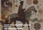 Kazak Türklerinin Milli Uyanışının Öncüsü: MİRJAKIP DULATULOĞLU