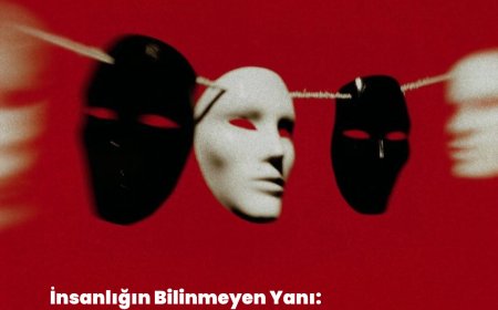 İnsanlığın Bilinmeyen Yanı: Maskelerimiz