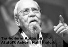 Tarihçilerin Kutbu bir Atatürk Askeri: Halil İnalcık